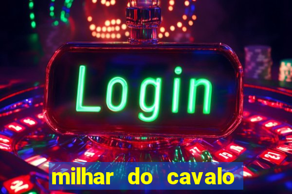 milhar do cavalo que mais sai